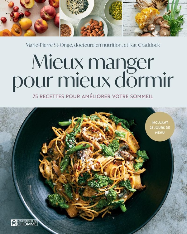 MIEUX MANGER POUR MIEUX DORMIR - 75 RECETTES POUR AMELIORER VOTRE SOMMEIL