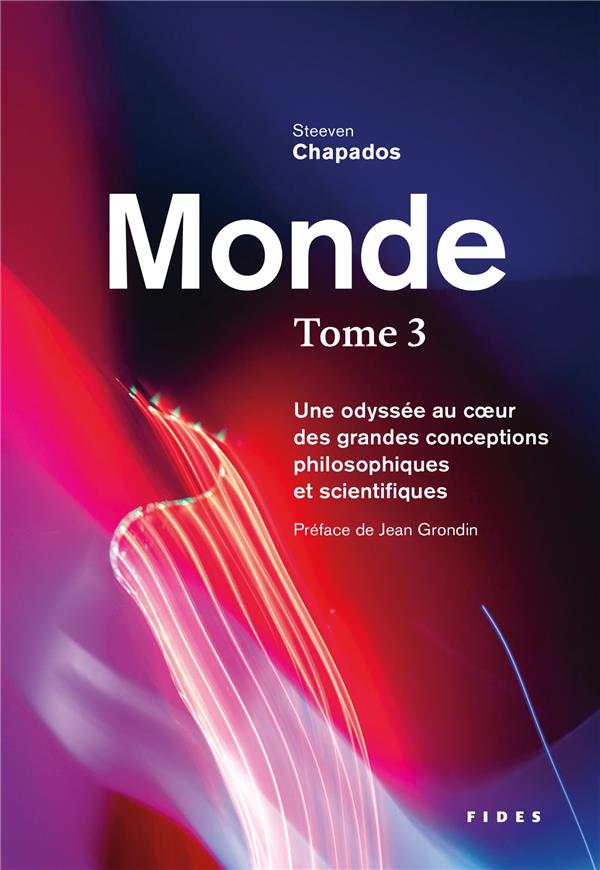 MONDE T.3 - UNE ODYSSEE AU COEUR DES GRANDES CONCEPTIONS PHILOSOPHIQUES ET SCIENTIFIQUES