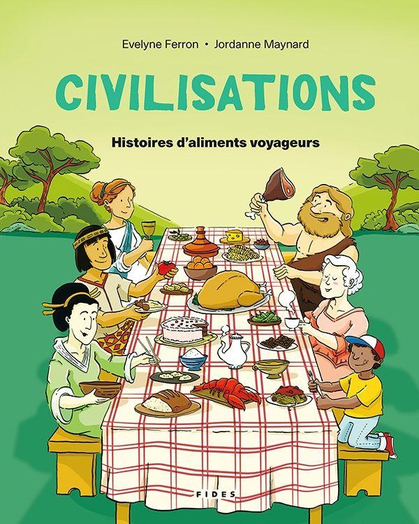 CIVILISATIONS - T04 - CIVILISATION- HISTOIRES D'ALIMENTS VOYAGEURS