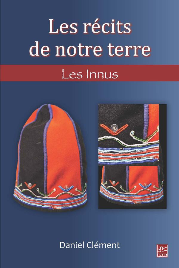 LES RECITS DE NOTRE TERRE - T02 - LES RECITS DE NOTRE TERRE - VOL02 - LES INNUS