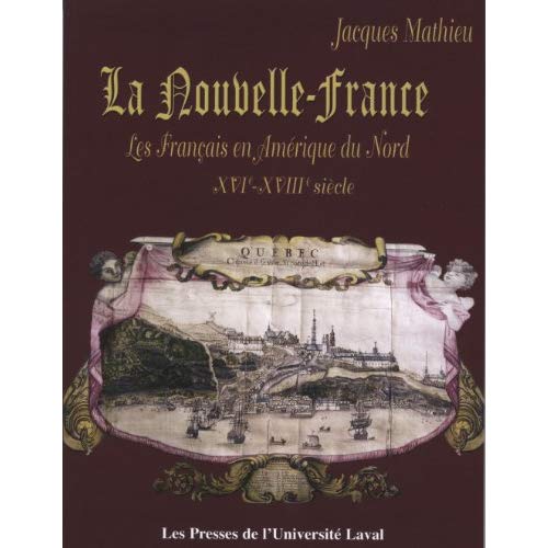 LA NOUVELLE-FRANCE. LES FRANCAIS EN AMERIQUE DU NORD
