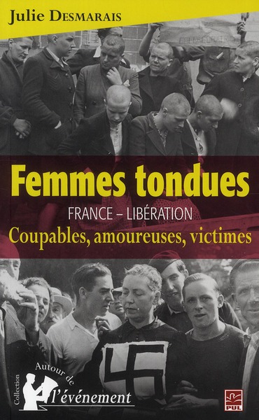 FEMMES TONDUES. FRANCE-LIBERATION. COUPABLES, AMOUREUSES, VICTIME