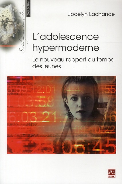 L'ADOLESCENCE HYPERMODERNE. LE NOUVEAU RAPPORT AU TEMPS DES JEUNE
