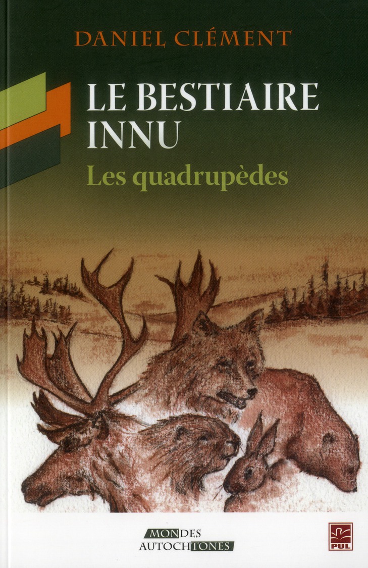 LE BESTIAIRE INNU. LES QUADRUPEDES