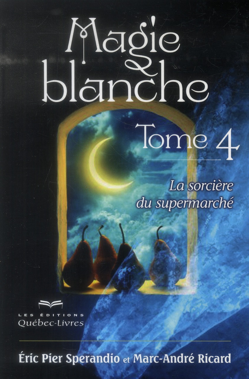 MAGIE BLANCHE T04 LA SORCIERE DU SUPERMARCHE