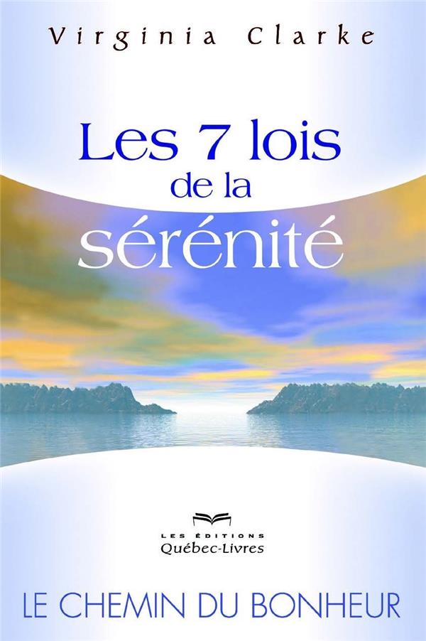 LES 7 LOIS DE LA SERENITE (4E EDITION)