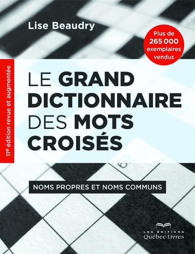LE GRAND DICTIONNAIRE DES MOTS CROISES - NOMS PROPRES ET NOMS COMMUNS