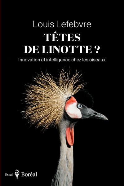 TETES DE LINOTTE? - INNOVATION ET INTELLIGENCE CHEZ LES OISEAUX