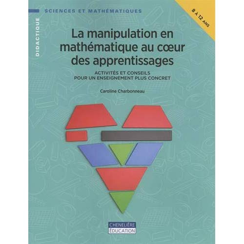 LA MANIPULATION EN MATHEMATIQUE AU COEUR DES APPRENTISSAGES