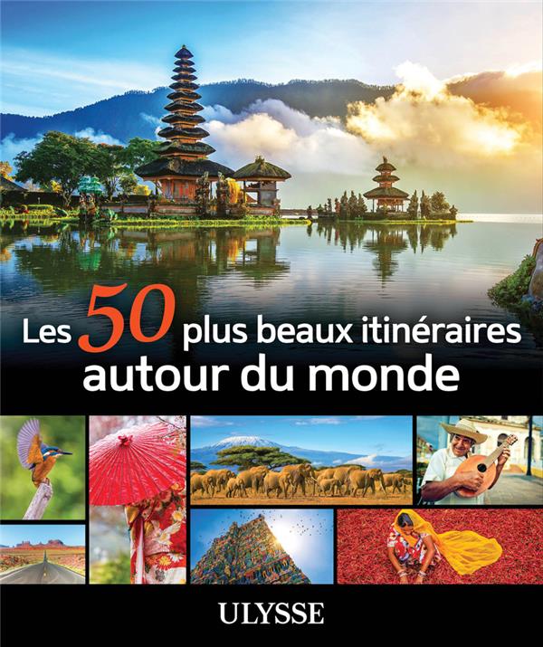 LES 50 PLUS BEAUX ITINERAIRES AUTOUR DU MONDE