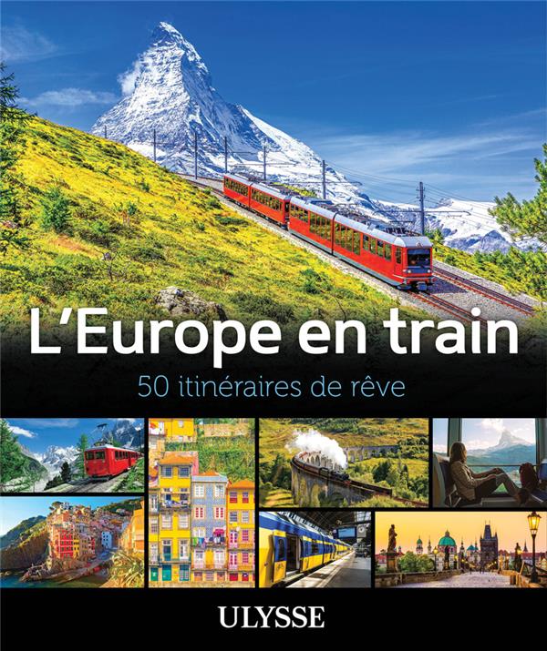 L'EUROPE EN TRAIN - 50 ITINERAIRES DE REVE