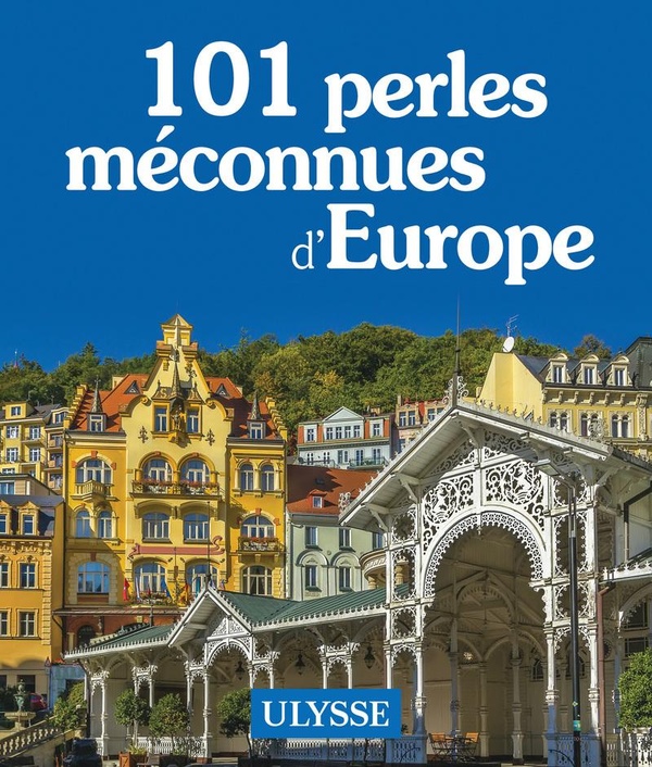 101 PERLES MECONNUES D'EUROPE
