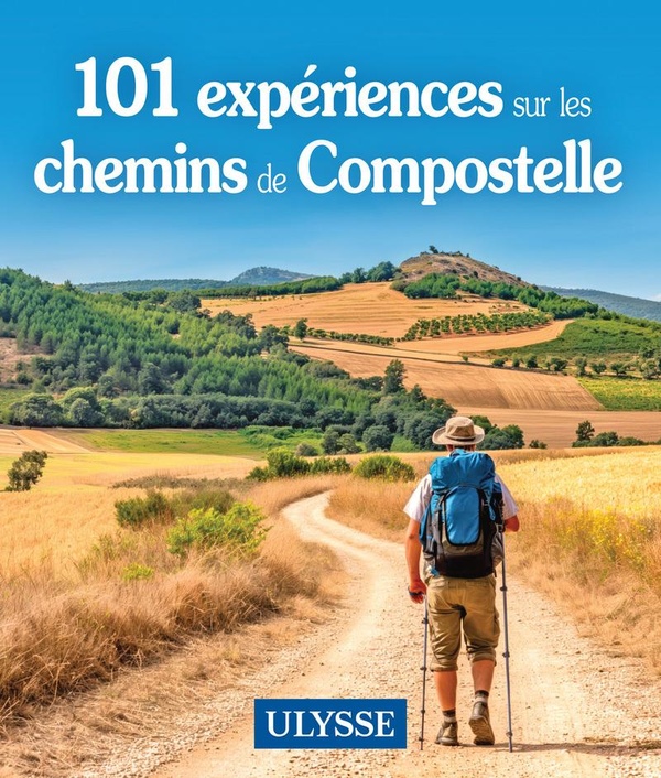 101 EXPERIENCES SUR LES CHEMINS DE COMPOSTELLE