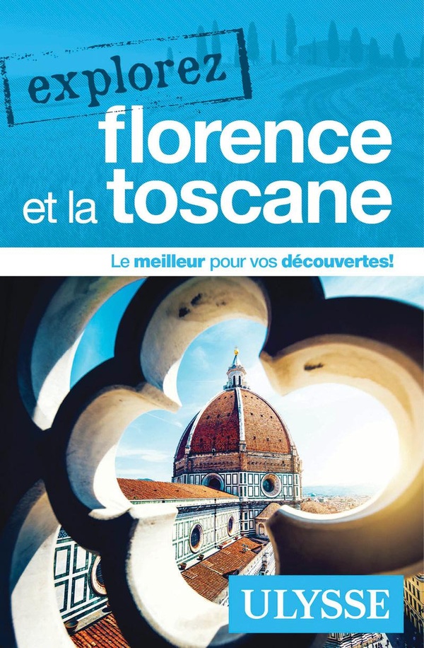 EXPLOREZ FLORENCE ET LA TOSCANE