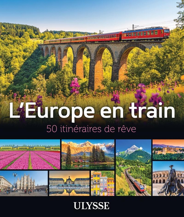 L'EUROPE EN TRAIN - 50 ITINERAIRES DE REVE