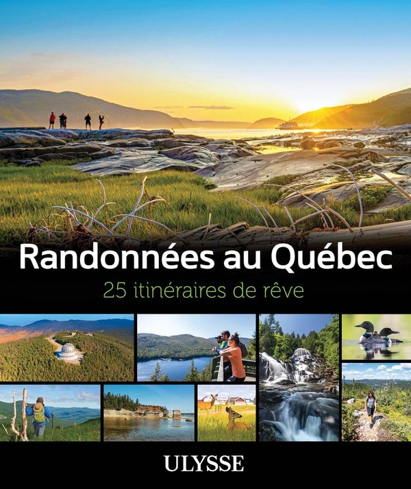 RANDONNEES AU QUEBEC - 25 ITINERAIRES DE REVE