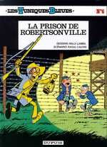 LES TUNIQUES BLEUES - TOME 6 - LA PRISON DE ROBERTSONVILLE