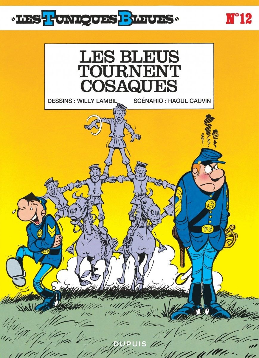 LES TUNIQUES BLEUES - TOME 12 - LES BLEUS TOURNENT COSAQUES