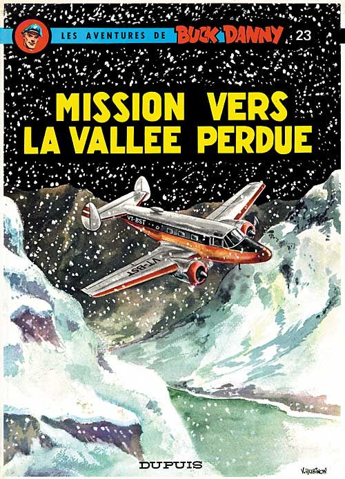BUCK DANNY - TOME 23 - MISSION VERS LA VALLEE PERDUE