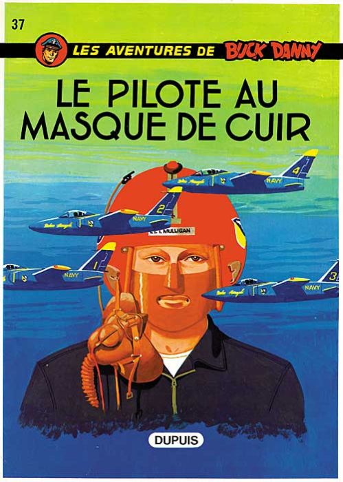 BUCK DANNY - TOME 37 - LE PILOTE AU MASQUE DE CUIR