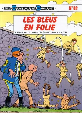 LES TUNIQUES BLEUES - TOME 32 - LES BLEUS EN FOLIE