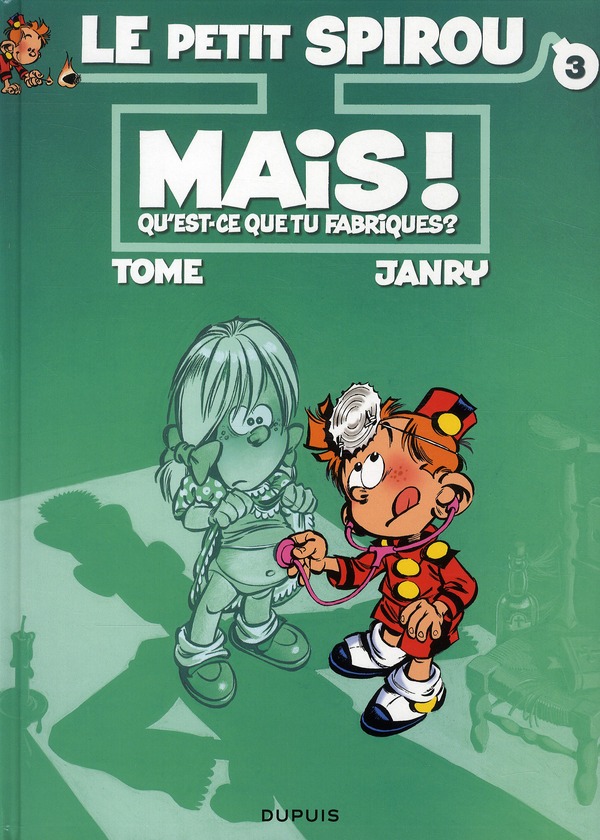 LE PETIT SPIROU - TOME 3 - MAIS ! QU'EST-CE QUE TU FABRIQUES ?