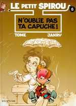 LE PETIT SPIROU - TOME 6 - N'OUBLIE PAS TA CAPUCHE !