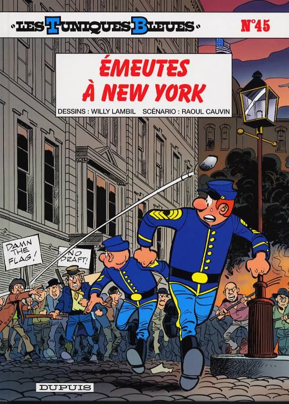 LES TUNIQUES BLEUES - TOME 45 - EMEUTES A NEW YORK