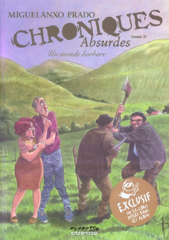 CHRONIQUES ABSURDES - TOME 3 - UN MONDE BARBARE