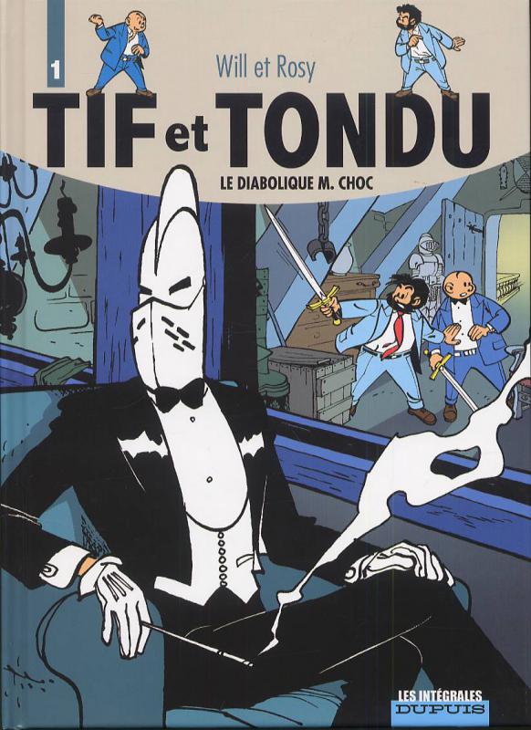 TIF ET TONDU - L'INTEGRALE - TOME 1 - LE DIABOLIQUE M. CHOC