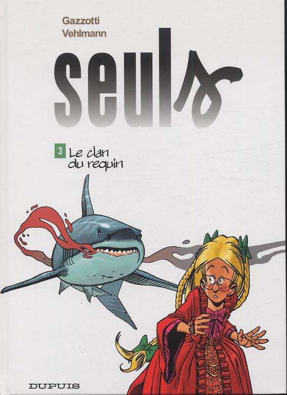SEULS - TOME 3 - LE CLAN DU REQUIN