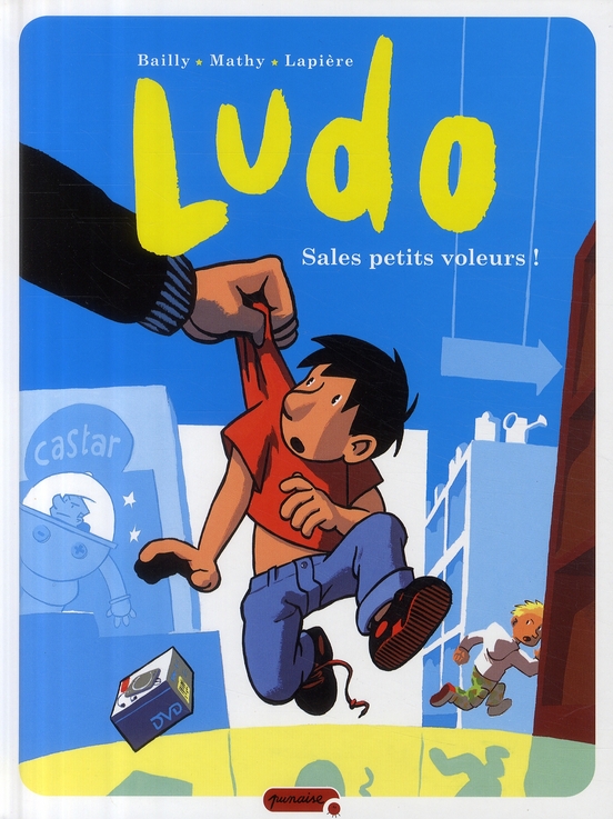 LUDO - TOME 4 - SALES PETITS VOLEURS !