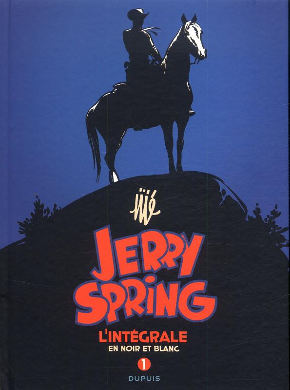 JERRY SPRING - L'INTEGRALE - TOME 1 - JERRY SPRING - L'INTEGRALE - TOME 1