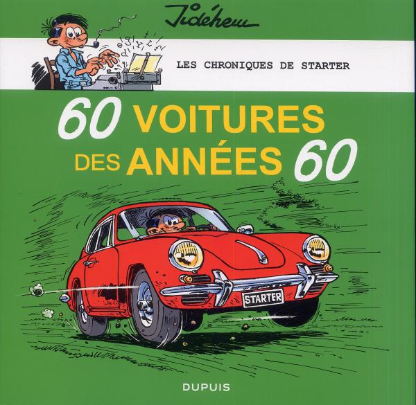 LES CHRONIQUES DE STARTER - TOME 1 - 60 VOITURES DES ANNEES 60