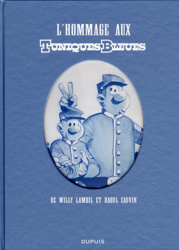 L'HOMMAGE AUX TUNIQUES BLEUES - TOME 1 - L'HOMMAGE AUX TUNIQUES BLEUES