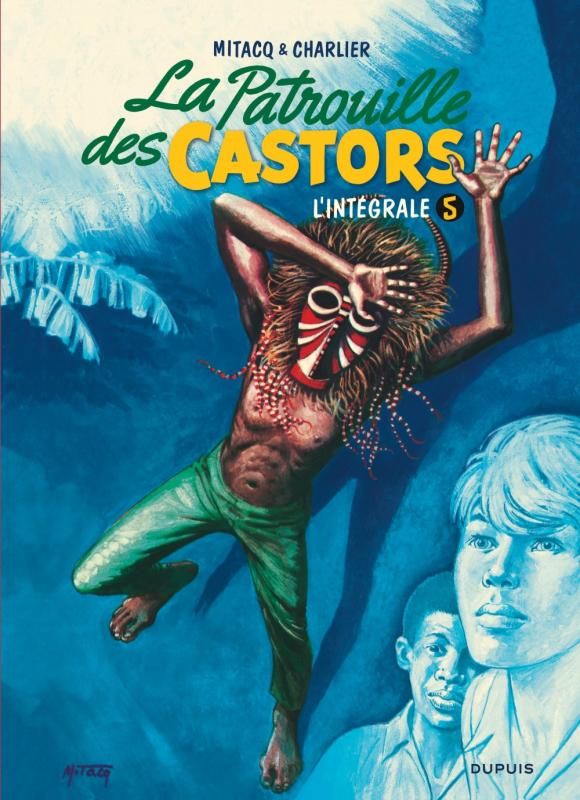 LA PATROUILLE DES CASTORS - IN - LA PATROUILLE DES CASTORS  - L'INTEGRALE - TOME 5 - LA PATROUILLE D