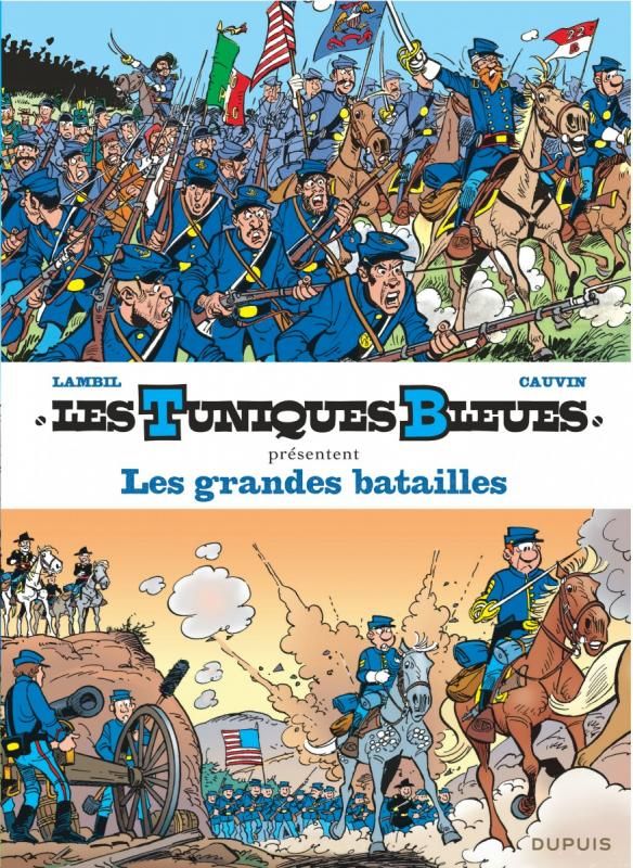 LES TUNIQUES BLEUES PRESENTENT - TOME 1 - LES GRANDES BATAILLES