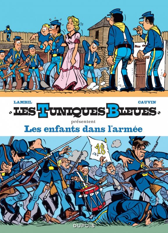 LES TUNIQUES BLEUES PRESENTENT - TOME 6 - LES ENFANTS DANS L'ARMEE
