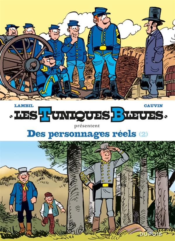 LES TUNIQUES BLEUES PRESENTENT - TOME 8 - DES PERSONNAGES REELS 2/2