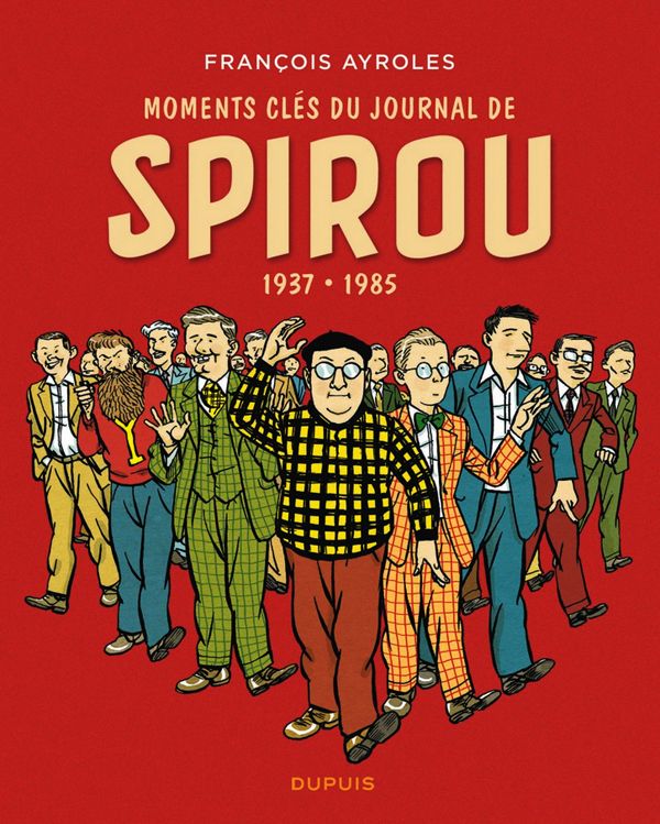 MOMENTS CLES DU JOURNAL DE SPIROU - TOME 0 - MOMENTS CLES DU JOURNAL DE SPIROU