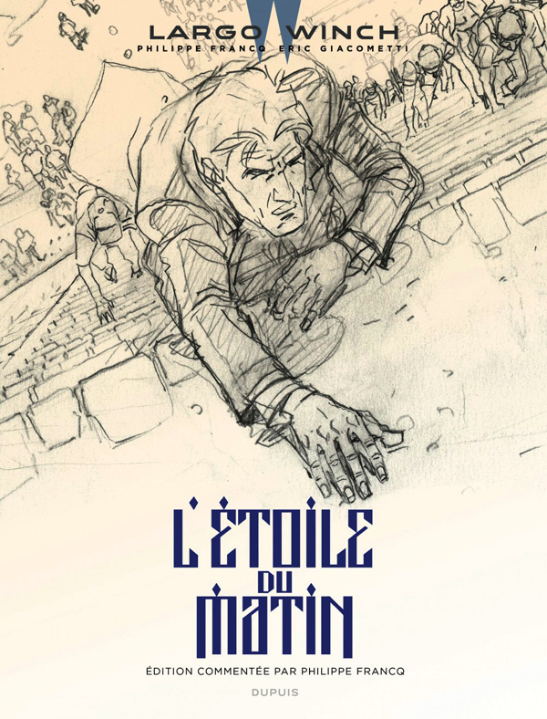 LARGO WINCH - TOME 21 - L'ETOILE DU MATIN (EDITION COMMENTEE)