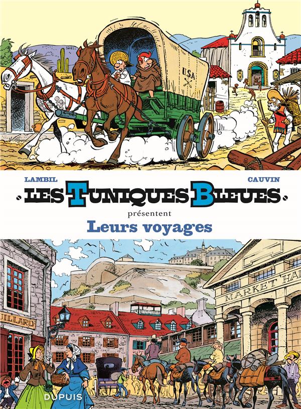 LES TUNIQUES BLEUES PRESENTENT - TOME 10 - LEURS VOYAGES