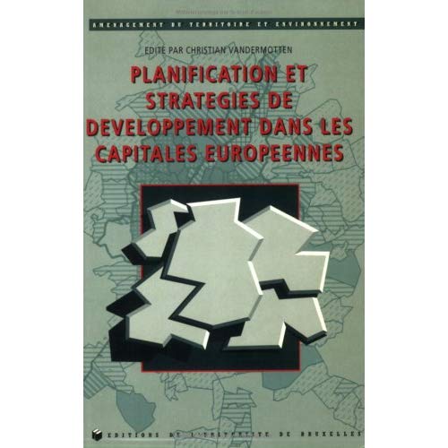 PLANIFICATION ET STRATEGIES DE DEVELOPPEMENT DANS LES CAPITALES EUROPEENNES