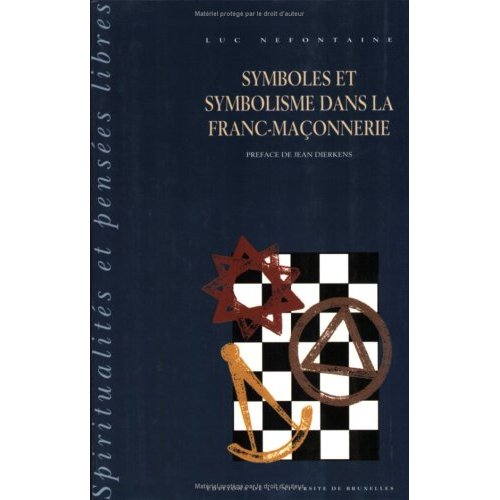 SYMBOLES ET SYMBOLISME DE LA FRANC-MACONNERIE - TOME 2 : PHENOMENOLOGIE ET HERMENEUTIQUE