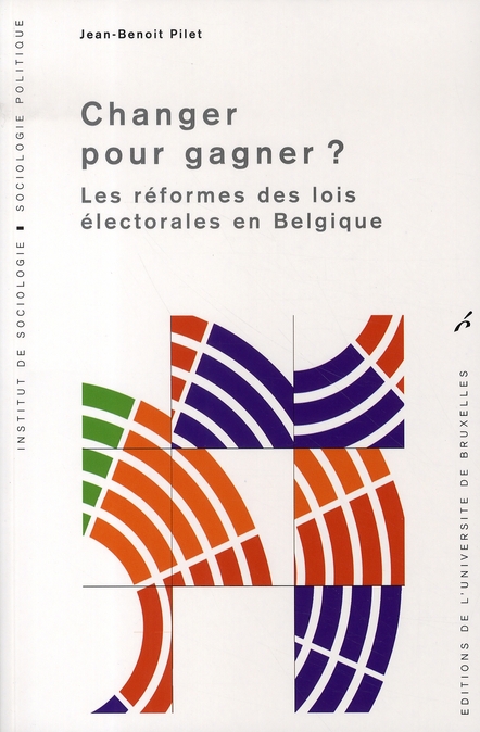 CHANGER POUR GAGNER ? - LES REFORMES DES LOIS ELECTORALES EN BELGIQUE