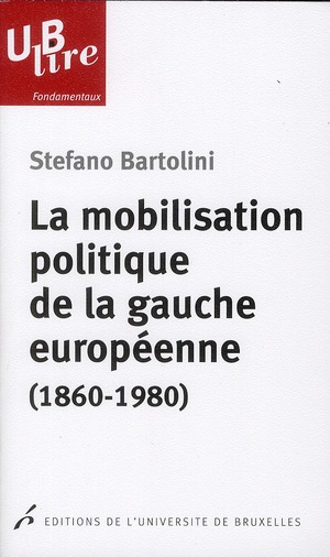 LA MOBILISATION POLITIQUE DE LA GAUCHE EUROPEENNE (1860-1980) - LE CLIVAGE DE CLASSE