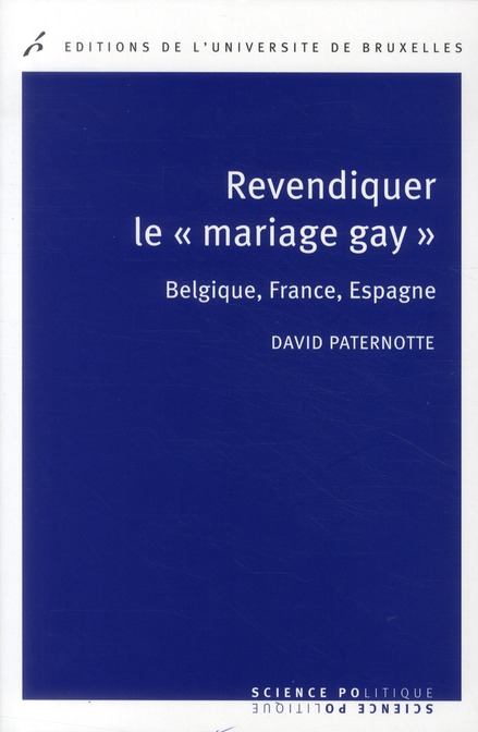 REVENDIQUER LE MARIAGE GAY BELGIQUE, FRANCE, ESPAGNE