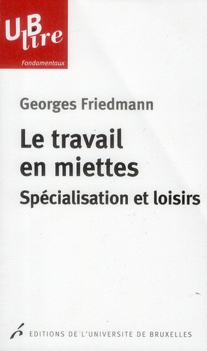 LE TRAVAIL EN MIETTES - SPECIALISATION ET LOISIRS