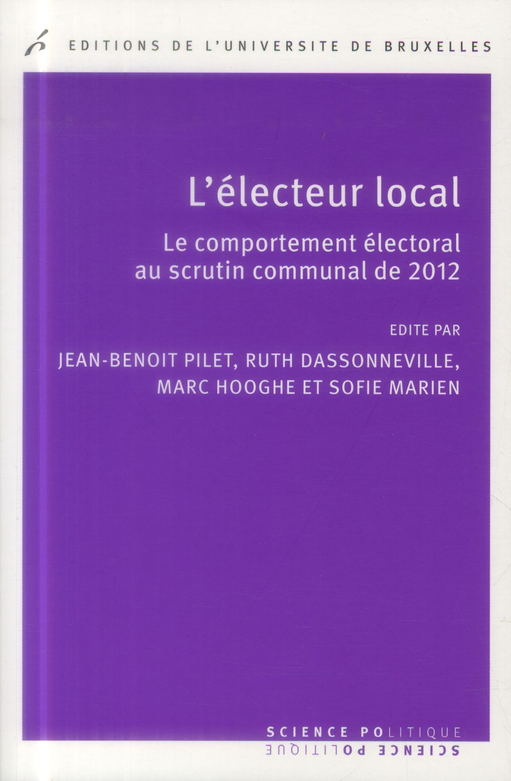 L'ELECTEUR LOCAL. LE COMPORTEMENT ELECTORAL AU SCRUTIN COMMUNAL DE 2012