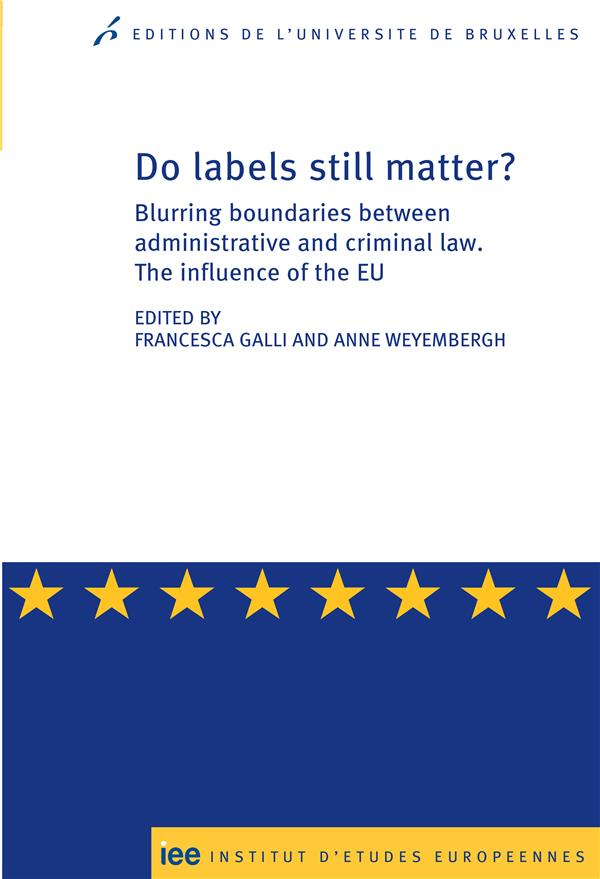 DO LABELS STILL MATTER ? BLURRING BOUNDARIES BETWEEN ADMINISTRATIVE AND CRIMINAL LAW - THE INFLUENCE